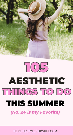 list of 105 aesthetic things to do in summer