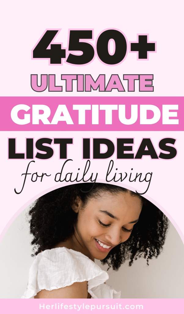 450+ Fun list of things to be grateful for using A to Z gratitude list style.