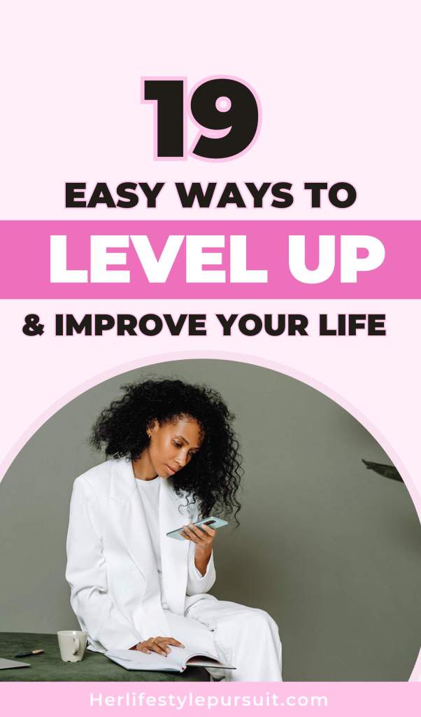 How to Level Up in Life; 19 Easy Steps for Leveling up in 2024