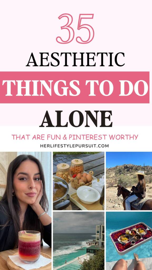 A Pinterest pin layout promoting '35 Aesthetic Things To Do Alone That Are Fun & Pinterest Worthy' from herlifestylepursuit.com. The pin features a collage of five lifestyle photos: a colorful layered drink, an outdoor picnic spread with glass jars and food items, a person horseback riding in a desert landscape, an oceanside infinity pool view, and a floating tray with food in a pool surrounded by red flower petals. The title uses black and pink typography on a light pink background