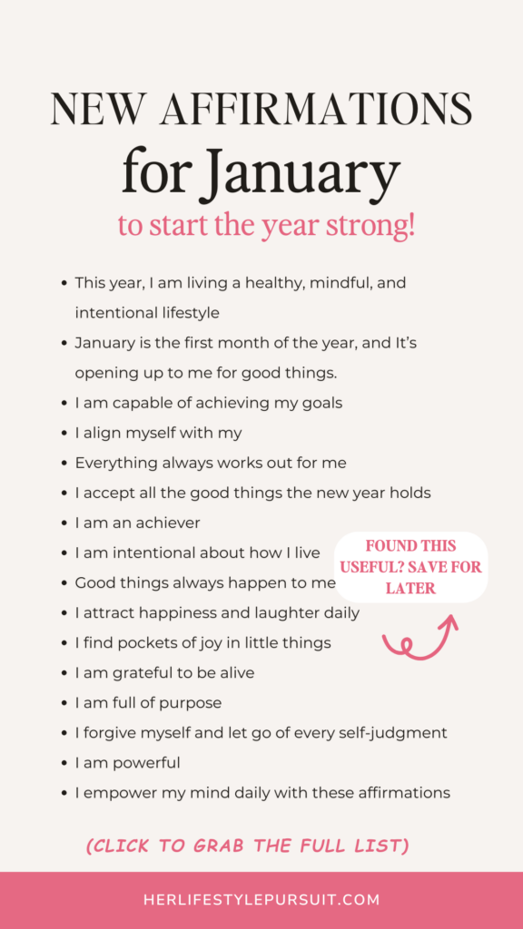 0 Best Life-Changing New Year Affirmations for a New You" from herlifestylepursuit.com. The list includes positive affirmations such as "This year, I am living a healthy, mindful, and intentional lifestyle," "I am capable of achieving my goals," "I am grateful to be alive," and "I attract love and laughter daily." These affirmations emphasize self-love, purpose, mindfulness, and positivity for the new year.